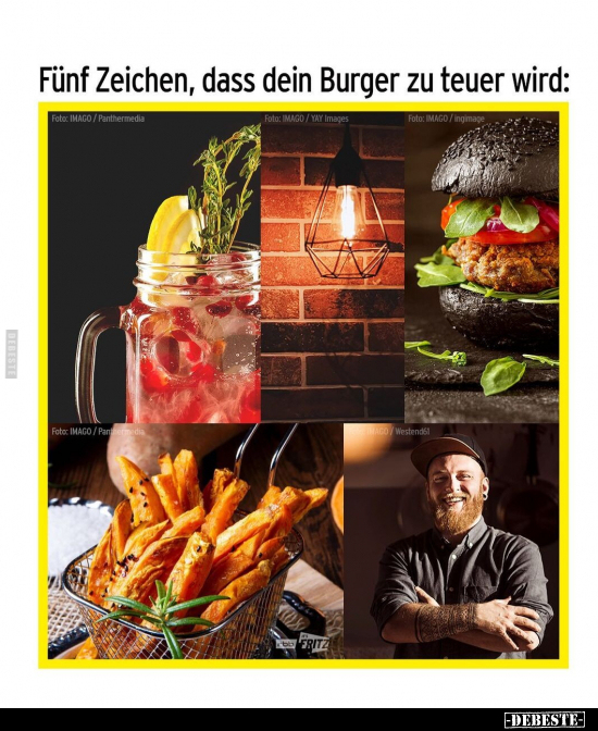Fünf Zeichen, dass dein Burger zu teuer wird.. - Lustige Bilder | DEBESTE.de