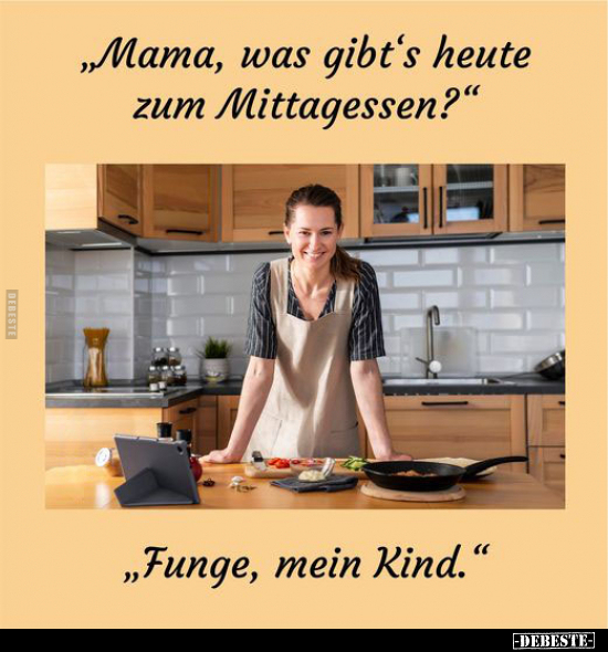 "Mama, was gibt's heute zum Mittagessen?".. - Lustige Bilder | DEBESTE.de