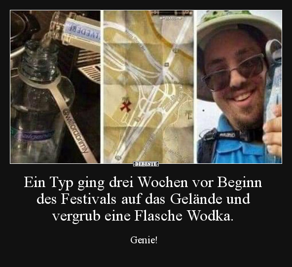 Ein Typ ging drei Wochen vor Beginn des Festivals auf das.. - Lustige Bilder | DEBESTE.de