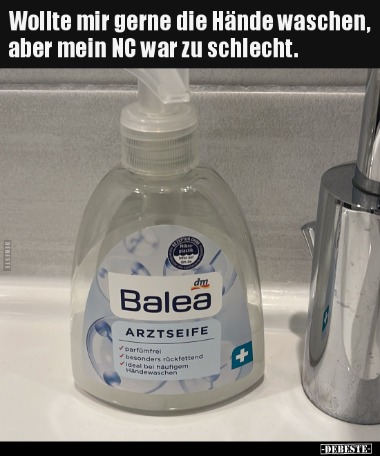 Wollte mir gerne die Hände waschen, aber mein NC war zu.. - Lustige Bilder | DEBESTE.de
