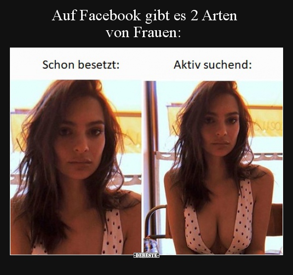 Auf Facebook gibt es 2 Arten von Frauen.. - Lustige Bilder | DEBESTE.de