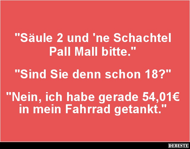Säule 2 und 'ne Schachtel Pall Mall bitte.. - Lustige Bilder | DEBESTE.de