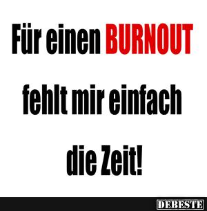 Für einen Burnout....... - Lustige Bilder | DEBESTE.de