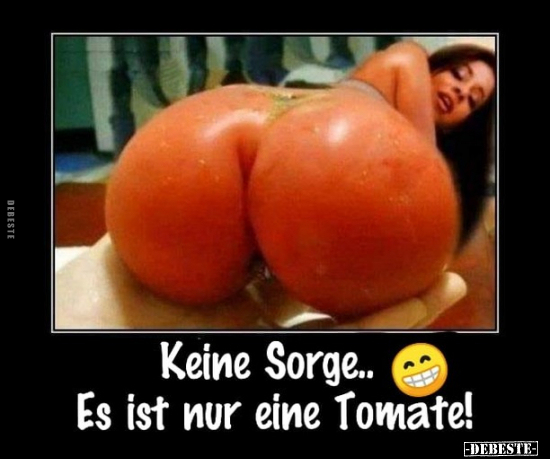 Keine Sorge.. Es ist nur eine Tomate!.. - Lustige Bilder | DEBESTE.de