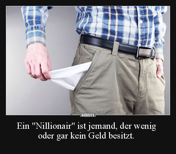 Ein "Nillionair" ist jemand, der.. - Lustige Bilder | DEBESTE.de