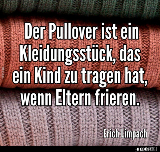 Der Pullover ist ein Kleidungsstück, das ein Kind zu tragen hat.. - Lustige Bilder | DEBESTE.de