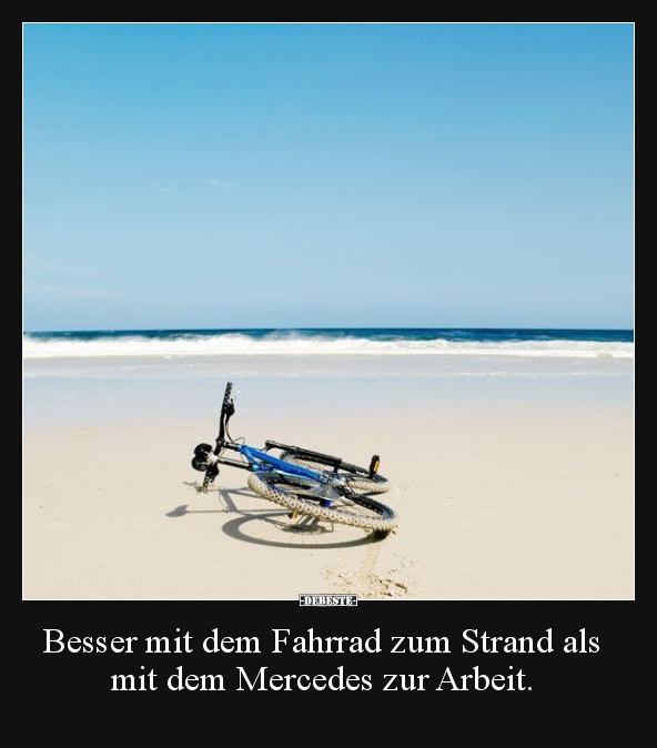 30++ Sprueche fahrrad , Besser mit dem Fahrrad zum Strand als mit dem Mercedes.. Lustige Bilder, Sprüche, Witze, echt
