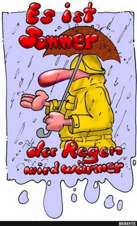 Es ist Sommer, der Regen wird Wärmer. - Lustige Bilder | DEBESTE.de