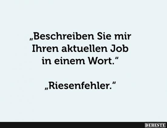 Beschreiben Sie mir Ihren aktallen Job in einem Wort.. - Lustige Bilder | DEBESTE.de