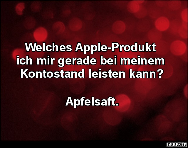 Welches Apple-Produkt ich mir gerade bei meinem Kontostand..? - Lustige Bilder | DEBESTE.de