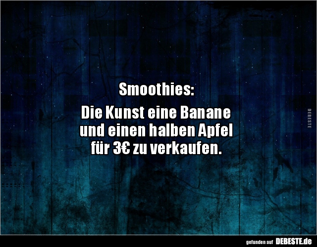 Smoothies: Die Kunst eine Banane und einen halben Apfel.. - Lustige Bilder | DEBESTE.de