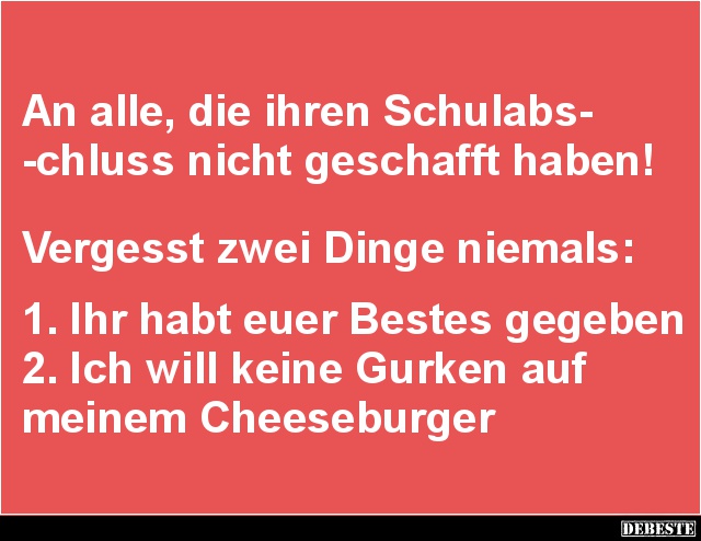 An alle, die ihren Schulabschluss nicht geschafft.. - Lustige Bilder | DEBESTE.de