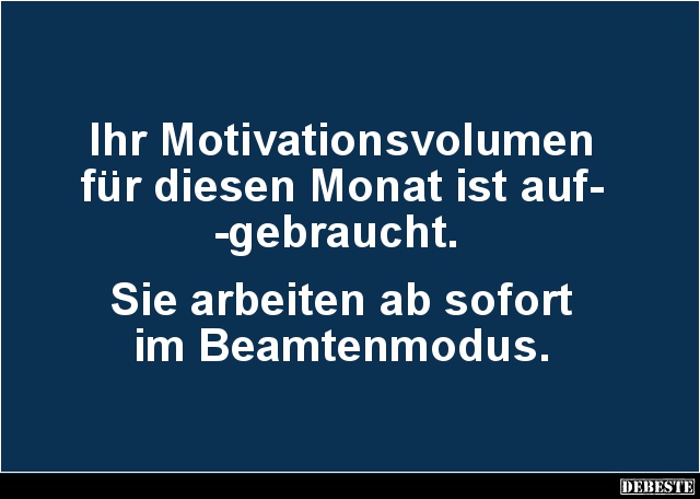 Ihr Motivationsvolumen für diesen Monat ist aufgebraucht.. - Lustige Bilder | DEBESTE.de