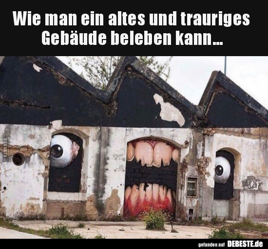 Wie man ein altes und trauriges Gebäude beleben.. - Lustige Bilder | DEBESTE.de
