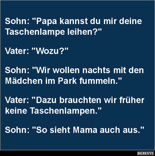 Papa kannst du mir deine Taschenlampe leihen? - Lustige Bilder | DEBESTE.de
