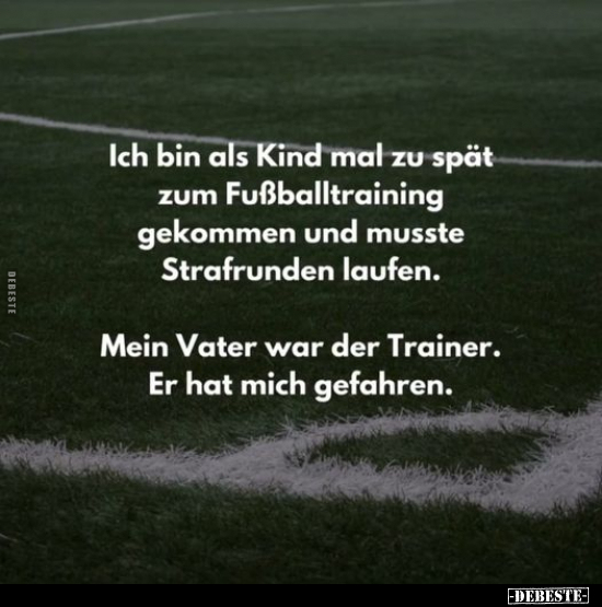 Ich bin als Kind mal zu spät zum Fußballtraining gekommen.. - Lustige Bilder | DEBESTE.de