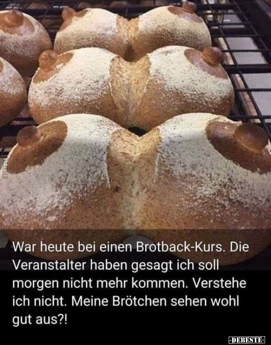 War heute bei einen Brotback-Kurs... - Lustige Bilder | DEBESTE.de