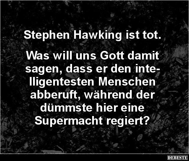 Stephen Hawking ist tot... - Lustige Bilder | DEBESTE.de
