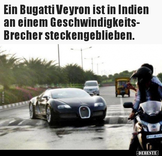 Ein Bugatti Veyron ist in Indien an einem.. - Lustige Bilder | DEBESTE.de