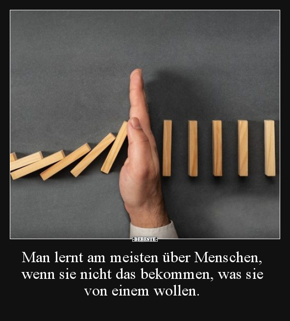 Man lernt am meisten über Menschen, wenn sie nicht das.. - Lustige Bilder | DEBESTE.de