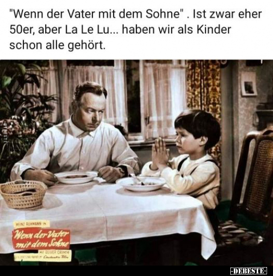 "Wenn der Vater mit dem Sohne".. - Lustige Bilder | DEBESTE.de
