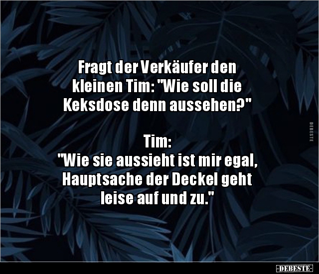 Fragt der Verkäufer den kleinen Tim: "Wie soll die.." - Lustige Bilder | DEBESTE.de