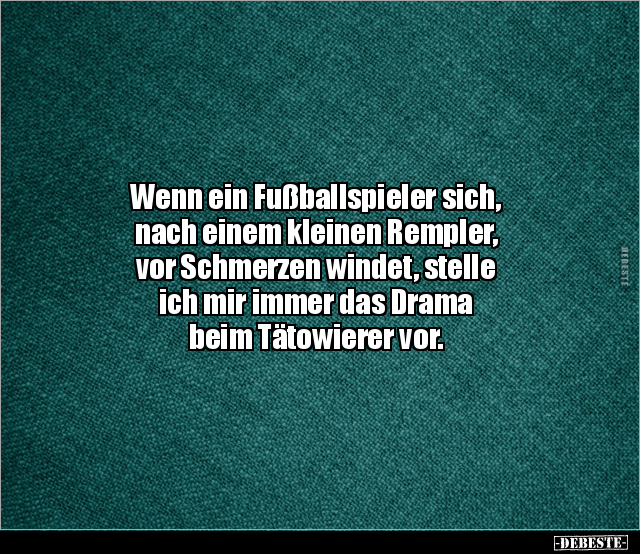 Wenn ein Fußballspieler sich, nach einem kleinen Rempler.. - Lustige Bilder | DEBESTE.de