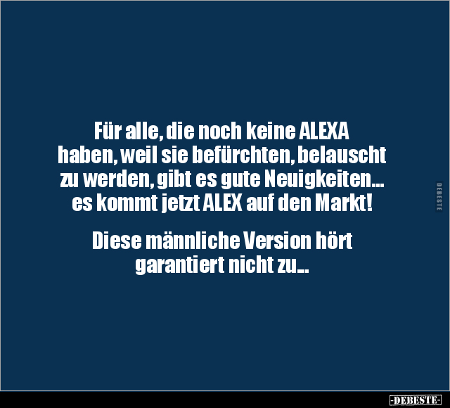 Für alle, die noch keine ALEXA haben, weil sie befürchten.. - Lustige Bilder | DEBESTE.de