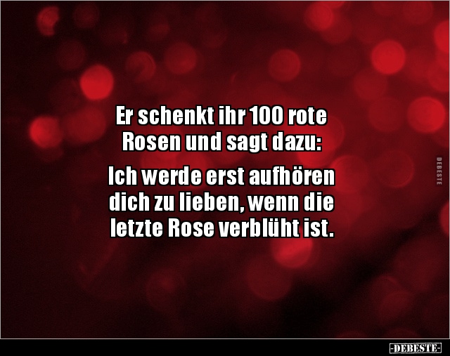 Er schenkt ihr 100 rote Rosen und sagt dazu.. - Lustige Bilder | DEBESTE.de