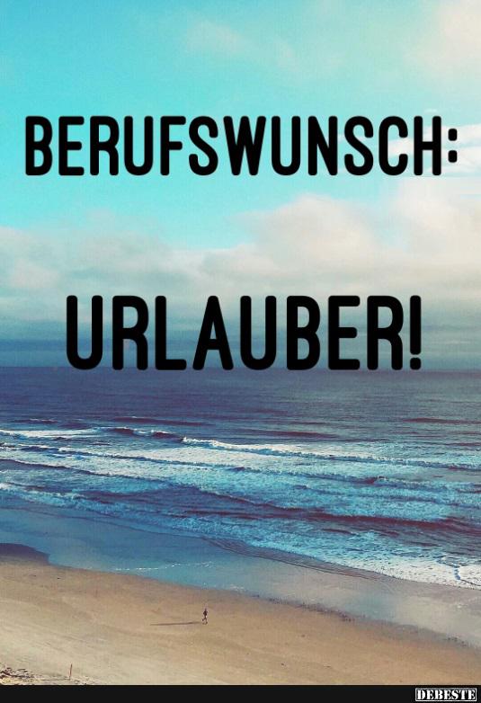 Berufswunsch: Urlauber! - Lustige Bilder | DEBESTE.de