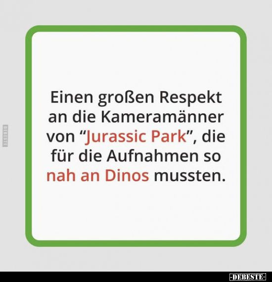 Einen großen Respekt an die Kameramänner von "Jurassic.." - Lustige Bilder | DEBESTE.de