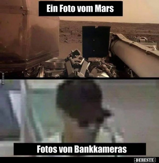 Ein Foto vom Mars / Fotos von Bankkameras.. - Lustige Bilder | DEBESTE.de