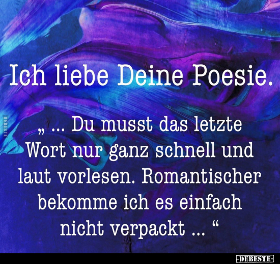 Ich liebe Deine Poesie.. - Lustige Bilder | DEBESTE.de