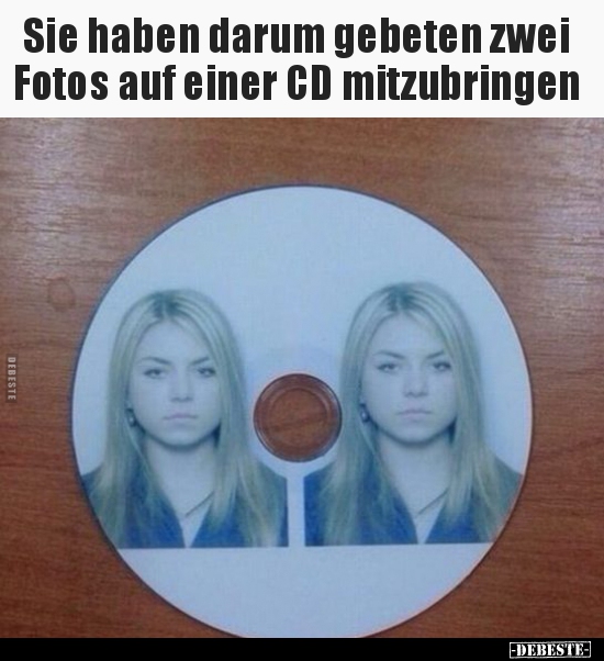 Sie haben darum gebeten zwei Fotos auf einer CD.. - Lustige Bilder | DEBESTE.de