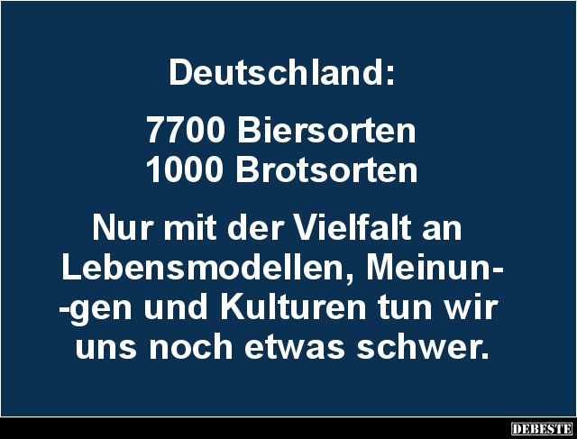 Deutschland: 7700 Biersorten, 1000 Brotsorten.. - Lustige Bilder | DEBESTE.de