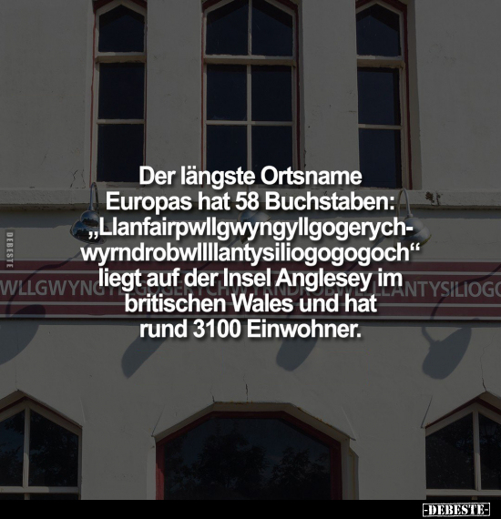 Der längste Ortsname Europas hat 58 Buchstaben.. - Lustige Bilder | DEBESTE.de