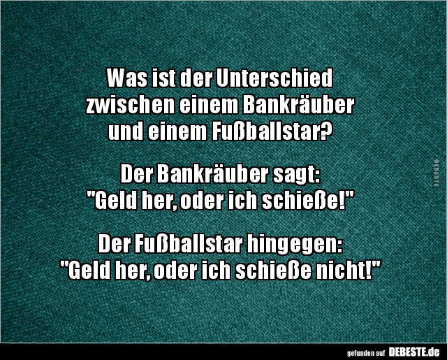 Was ist der Unterschiedzwischen einem Bankräuberund.. - Lustige Bilder | DEBESTE.de