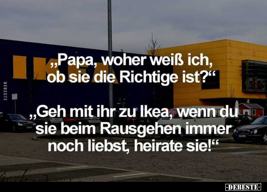 "Papa, woher weiß ich, ob sie die Richtige ist?".. - Lustige Bilder | DEBESTE.de