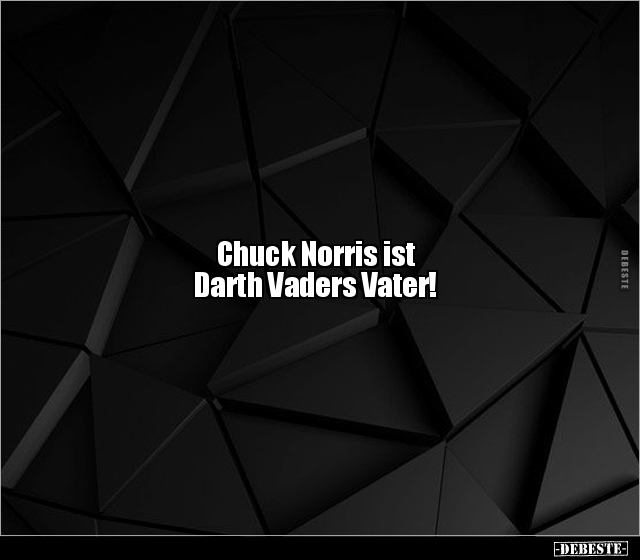 Chuck Norris ist Darth Vaders Vater!.. - Lustige Bilder | DEBESTE.de