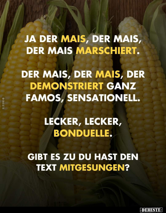 Ja der Mais, der Mais, der Mais marschiert.. - Lustige Bilder | DEBESTE.de