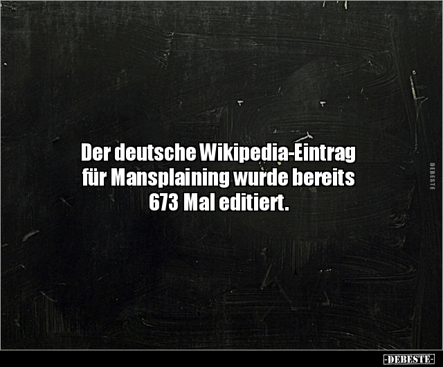 Der deutsche Wikipedia-Eintrag für Mansplaining wurde.. - Lustige Bilder | DEBESTE.de