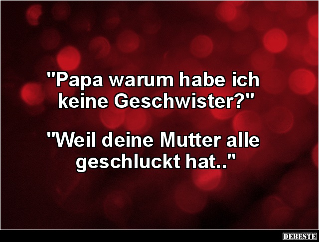 Papa warum habe ich keine Geschwister? - Lustige Bilder | DEBESTE.de
