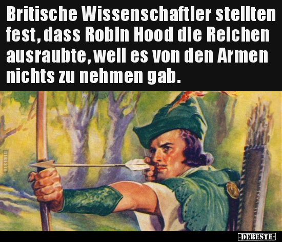 Britische Wissenschaftler stellten fest, dass Robin Hood.. - Lustige Bilder | DEBESTE.de