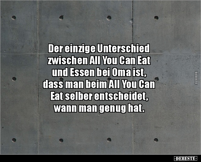 Der einzige Unterschied zwischen All You Can Eat und.. - Lustige Bilder | DEBESTE.de