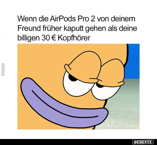 Wenn die AirPods Pro 2 von deinem Freund früher kaputt.. - Lustige Bilder | DEBESTE.de