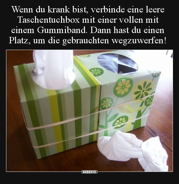 Wenn du krank bist, verbinde eine leere Taschentuchbox mit.. - Lustige Bilder | DEBESTE.de