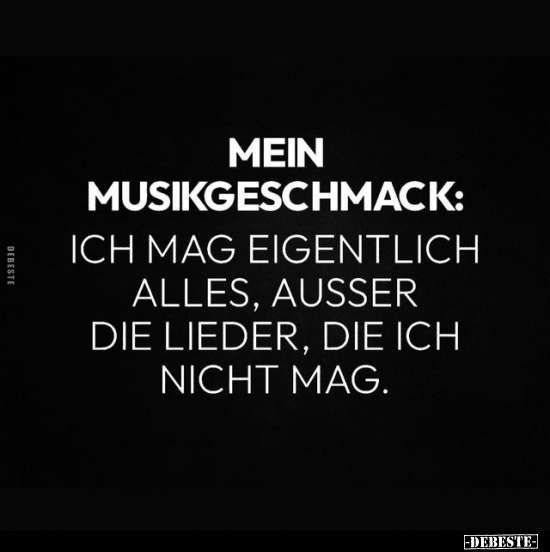 Mein Musikgeschmack.. - Lustige Bilder | DEBESTE.de