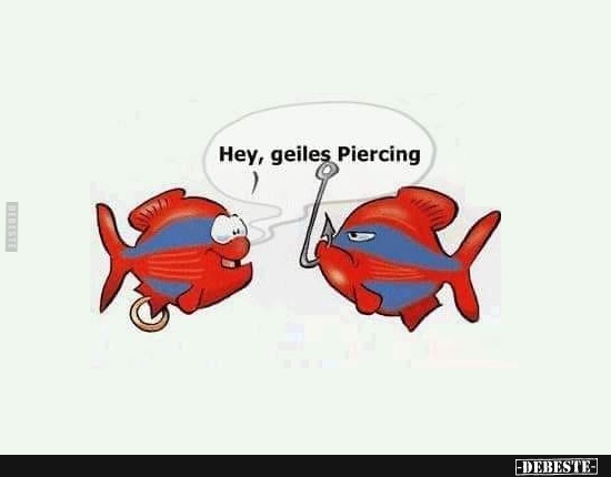 Hey, geiles Piercing.. - Lustige Bilder | DEBESTE.de