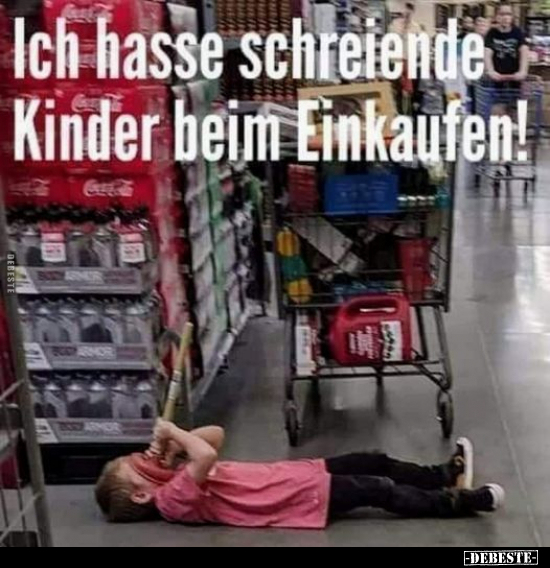 Ich hasse schreiende Kinder beim Einkaufen!.. - Lustige Bilder | DEBESTE.de