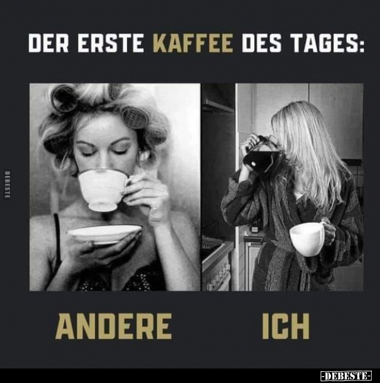 Der erste Kaffee des Tages:.. - Lustige Bilder | DEBESTE.de